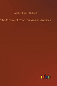 Future of Road-making in America