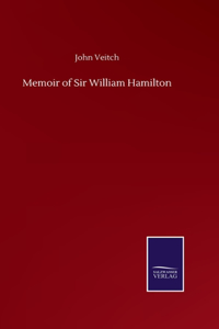 Memoir of Sir William Hamilton