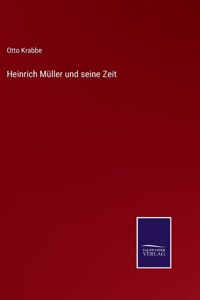 Heinrich Müller und seine Zeit