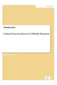 Critical Success Factors of Mobile Payment
