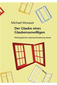 Glaube eines Glaubensunwilligen