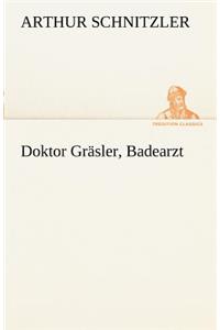 Doktor Grasler, Badearzt