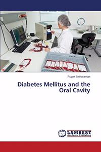 Diabetes Mellitus and the Oral Cavity