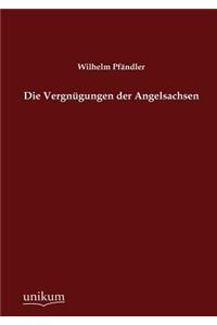 Die Vergnügungen der Angelsachsen