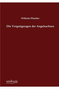 Vergnügungen der Angelsachsen