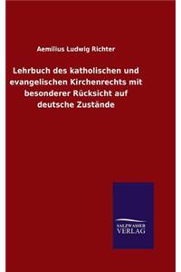 Lehrbuch des katholischen und evangelischen Kirchenrechts mit besonderer Rücksicht auf deutsche Zustände