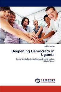 Deepening Democracy in Uganda