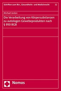 Verarbeitung Von Korpersubstanzen Zu Autologen Gewebeprodukten Nach 950 Bgb