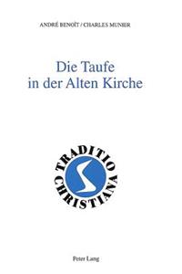 Die Taufe in Der Alten Kirche