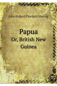 Papua Or, British New Guinea