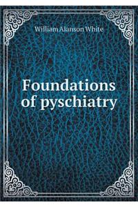 Foundations of Pyschiatry