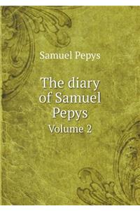 The Diary of Samuel Pepys Volume 2