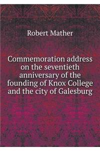 Commemoration Address on the Seventieth Anniversary of the Founding of Knox College and the City of Galesburg