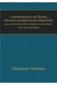 Commentarius ad librum elenctico propheticum Malachiae quo variis simul aliis scripturae sacrae locis nova lux infunditur
