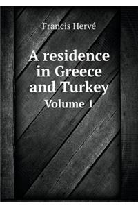 A Residence in Greece and Turkey Volume 1