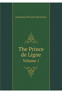 The Prince de Ligne Volume 1