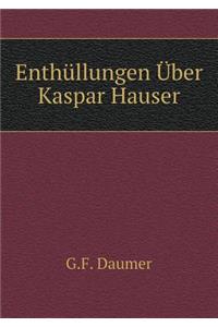 Enthüllungen Über Kaspar Hauser