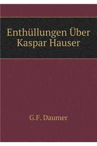 Enthüllungen Über Kaspar Hauser
