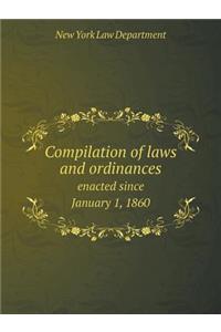 Compilation of laws and ordinances enacted since January 1, 1860
