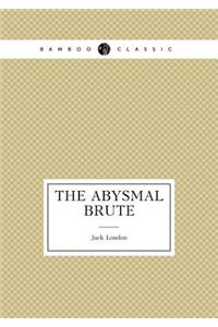The Abysmal Brute