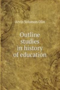 Outline studies in history of education