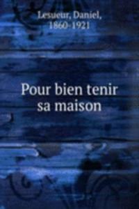 Pour bien tenir sa maison