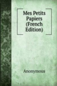 Mes Petits Papiers (French Edition)