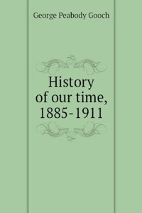 History of our time: 1885-1911