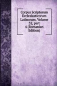 Corpus Scriptorum Ecclesiasticorum Latinorum, Volume 32, part 4 (Romanian Edition)