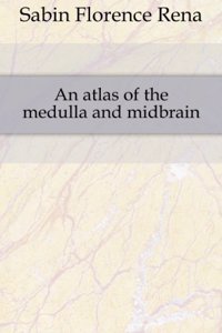 Atlas of the Medulla and Midbrain: A Laboratory Manual
