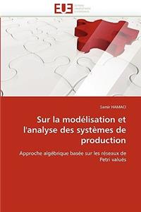 Sur La Mod?lisation Et l''analyse Des Syst?mes de Production
