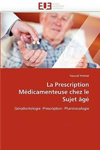 La Prescription Médicamenteuse Chez Le Sujet Âgé