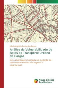 Análise da Vulnerabilidade de Rotas do Transporte Urbano de Cargas