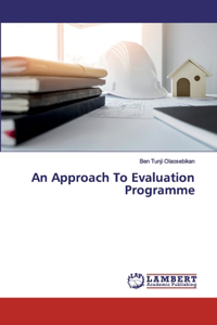Approach To Evaluation Programme