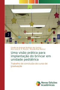 Uma visão prática para implantação do brincar em unidade pediátrica
