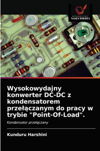 Wysokowydajny konwerter DC-DC z kondensatorem przelaczanym do pracy w trybie 