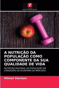 A Nutrição Da População Como Componente Da Sua Qualidade de Vida