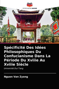 Spécificité Des Idées Philosophiques Du Confucianisme Dans La Période Du Xviiie Au Xviiie Siècle