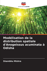Modélisation de la distribution spatiale d'Anogeissus acuminata à Odisha
