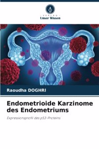 Endometrioide Karzinome des Endometriums