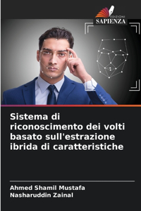 Sistema di riconoscimento dei volti basato sull'estrazione ibrida di caratteristiche