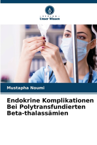 Endokrine Komplikationen Bei Polytransfundierten Beta-thalassämien