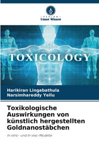 Toxikologische Auswirkungen von künstlich hergestellten Goldnanostäbchen