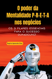 O Poder Da Mentalidade P-r-e-t-a Nos Negócios
