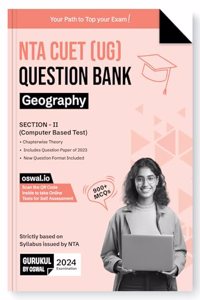 Gurukul NTA CUET (UG) Geography Question Bank Exam 2024 : 900+ MCQs with Chapterwise Theory, 2023 Solved Paper, New Paper Pattern, Common University Entrance Test Computer Based