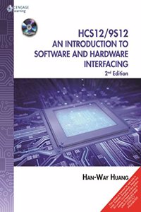 The HCS 12/9S12: An Introduction to Software and Hardware Interfacing with CD,2e