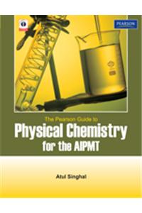 The Pearson Guide To Physical Chemistry For The Aipmt
