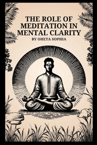 Role of Meditation in Mental Clarity