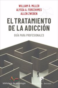 El tratamiento de la adiccion. Guia para profesionales