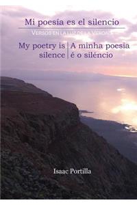 Mi Poesia Es El Silencio. My Poetry Is Silence. a Minha Poesia E O Silencio. [Trilingual Edition